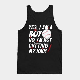 Funny Yes, I Am a Boy No, I'm Not Cutting My Hair Baseball Tank Top